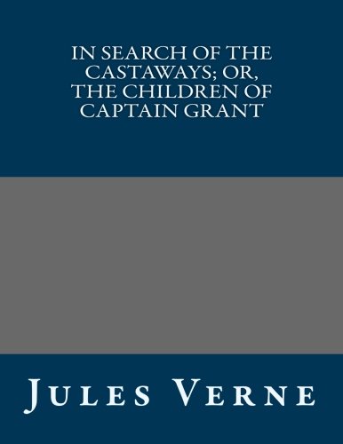 In Search Of The Castaways; Or The Children Of Captain Grant