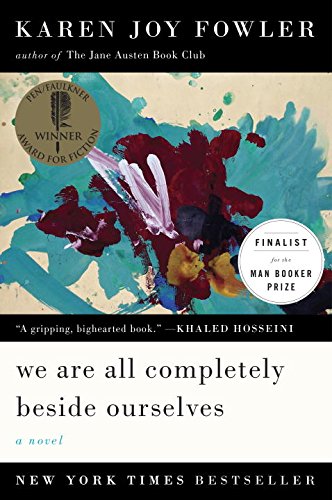We Are All Completely Beside Ourselves: A Novel