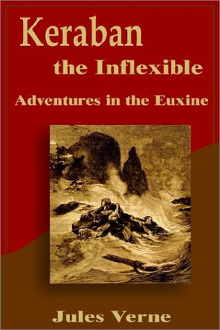Keraban The Inflexible: Adventures In The Euxine