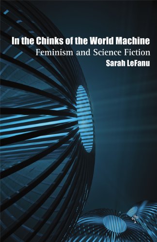 In The Chinks Of The World Machine: Feminism And Science Fiction